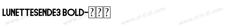 LunettesEnde3 Bold字体转换 LunettesEnde3 Bold字体转换